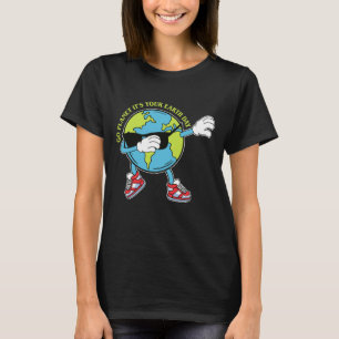 Dabbing Earth - Go Planet Det är din jorddag T Shirt