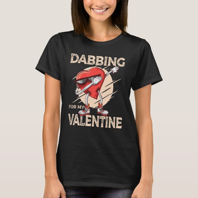 Dabbing For My Valentine Slick Heart   Valentines  T Shirt (Framsida)