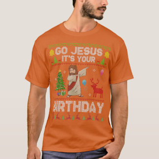 Dabbing Go Jesus Its Your Birthday Merry Christmas T Shirt