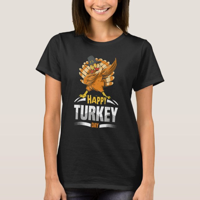 Dabbing Happy Turkey Day Thanksgiving Celebration T Shirt (Framsida)