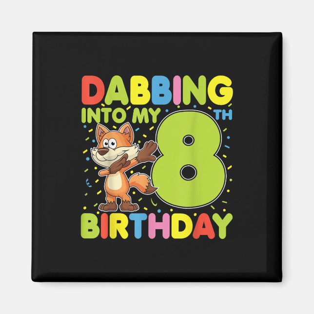 Dabbing in i min åttonde födelsedag, åtta år gamma magnet (Framsidan)