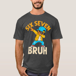 Dabbing Si Seven Bruh 67 Meme 6 7 Numbers Funny Bo T Shirt