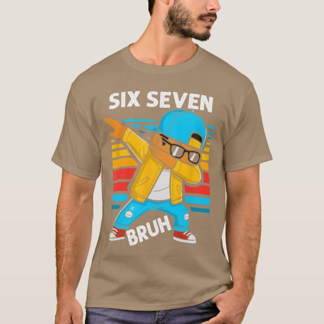 Dabbing Si Seven Bruh 67 Meme 6 7 Numbers Funny Bo T Shirt (Framsida)