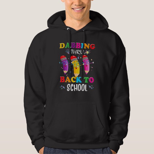 Dabbing Thru Back To School 1st Day of School Teac Hoodie (Framsida)