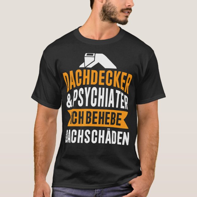 Dachdecker und Psychiater Ich Behebe Dachschäden T Shirt (Framsida)