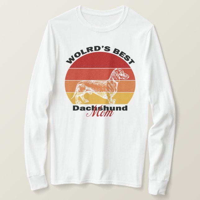 Dachshund Älskare, Worlds Best Dachshund Mamma T Shirt (Design framsida)
