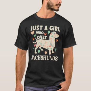 Dachshund bara en flicka som Kärlek Dachshunds Hun T Shirt