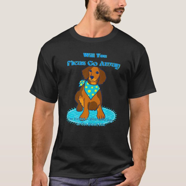 DACHSHUND FUNNY WIENER HUND PET CUTE FLEAS GO AWAY T SHIRT (Framsida)