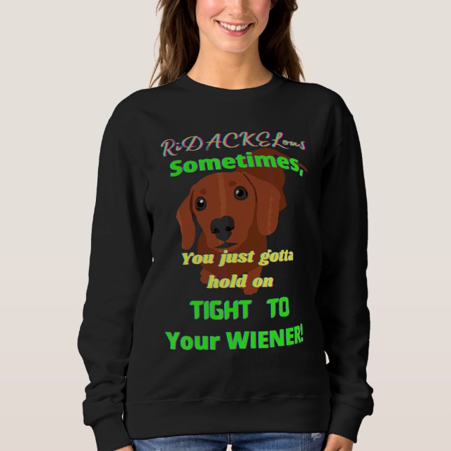 Dachshund Funny Wiener Hund Pet Håll fast vid rätt T Shirt (Framsida)