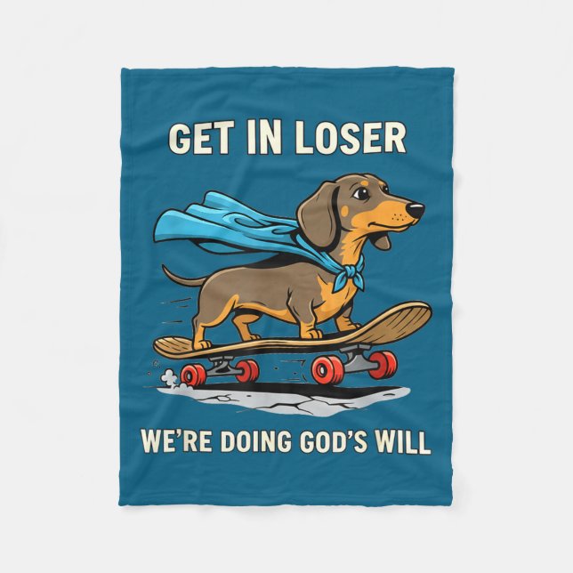 Dachshund get loser we're doing god's will funny b fleecefilt (Framsidan)