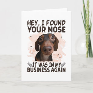 Dachshund Hej, jag hittade din näsa. Det var mitt  Kort