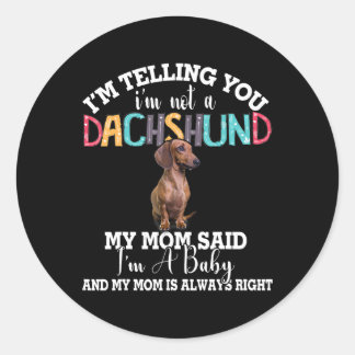 Dachshund Hund Jag säger att jag inte är en Dachsh Runt Klistermärke