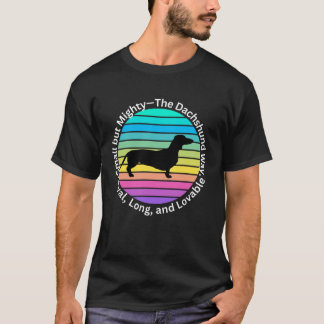 Dachshund Hund, Loyal, Long, Lovable T Shirt