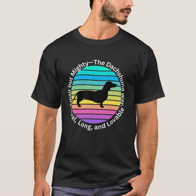 Dachshund Hund, Loyal, Long, Lovable T Shirt (Framsida)