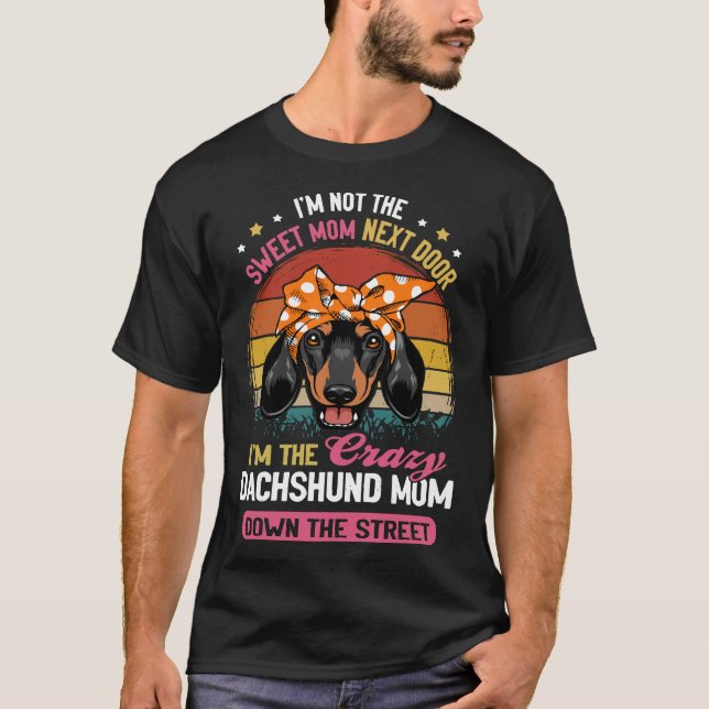 Dachshund I är inte det svenska Mamma vid nästa dö T Shirt (Framsida)
