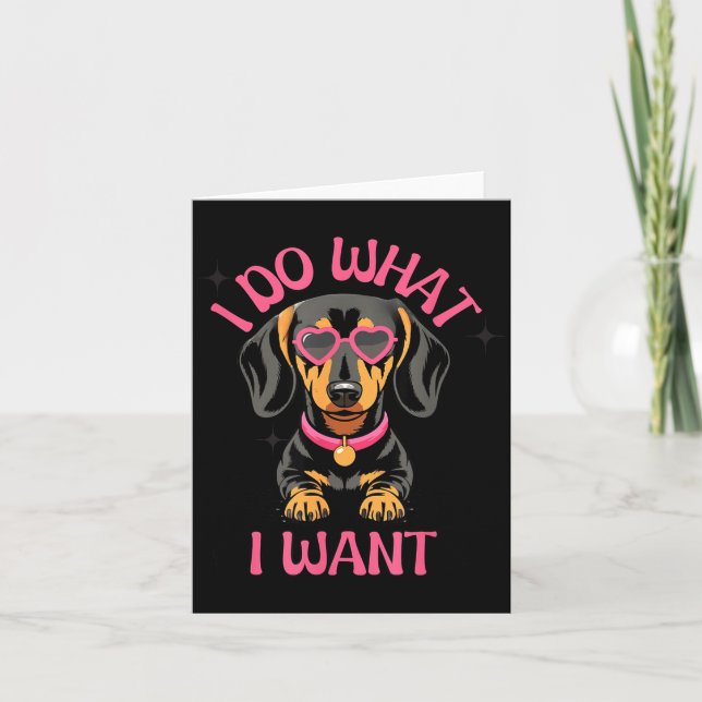 Dachshund I Do What I Want Funny Dog  Kort (Framsida)