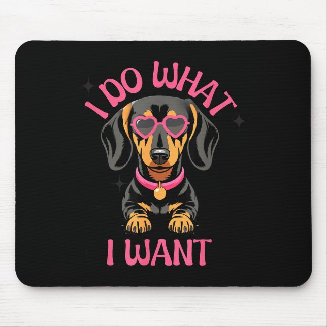 Dachshund I Do What I Want Funny Dog  Musmatta (Framsidan)