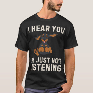 Dachshund I Hear You Not Listening Funny Wiener  T Shirt
