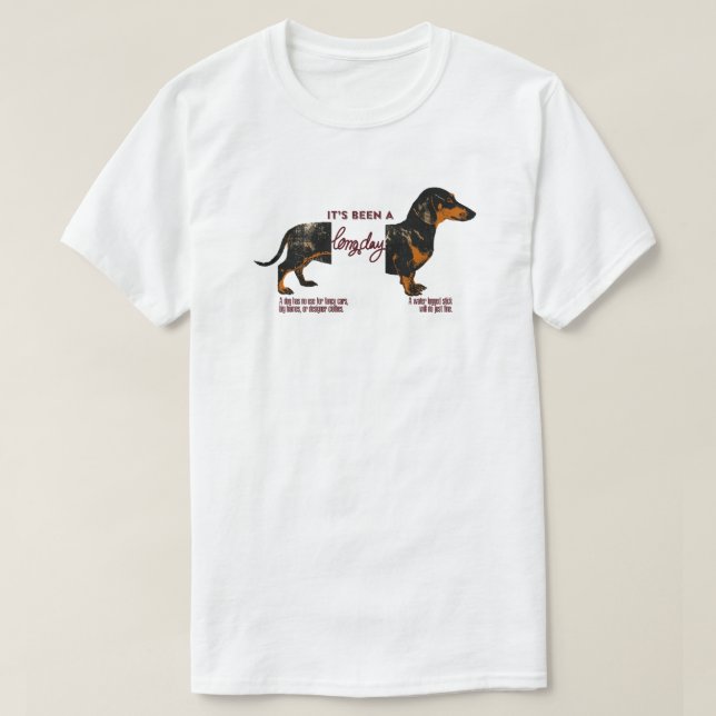 Dachshund "It's Been A Long Day" Funny Dog Quote T Shirt (Design framsida)