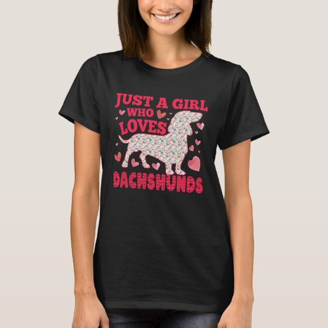 Dachshund Just A Girl Who Loves Dachshunds Dog Flo T Shirt (Framsida)