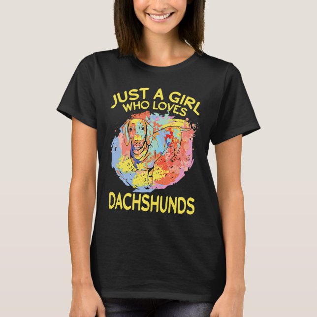 Dachshund Just A Girl Who Loves Dachshunds T Shirt (Framsida)