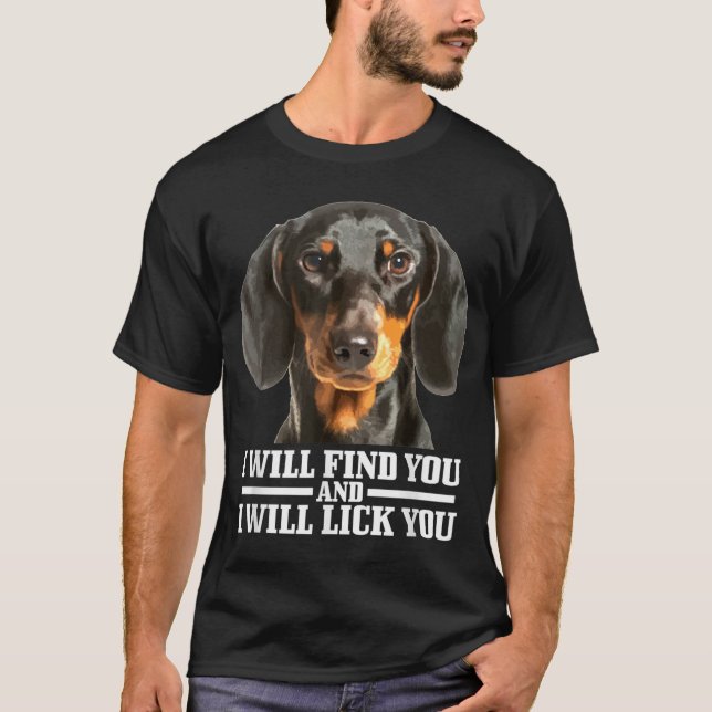 Dachshund kommer att hitta och Slicka dig på Hund  T Shirt (Framsida)