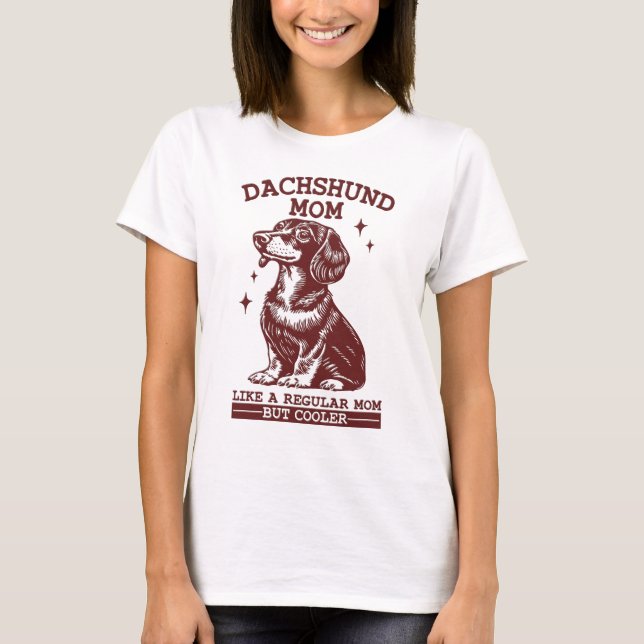 Dachshund Mamma: Som en vanlig kylare för Mamma T Shirt (Framsida)