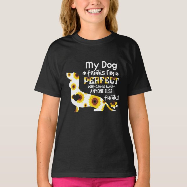 Dachshund Mina Hund tror att jag är Perfekt Lustig T Shirt (Framsida)