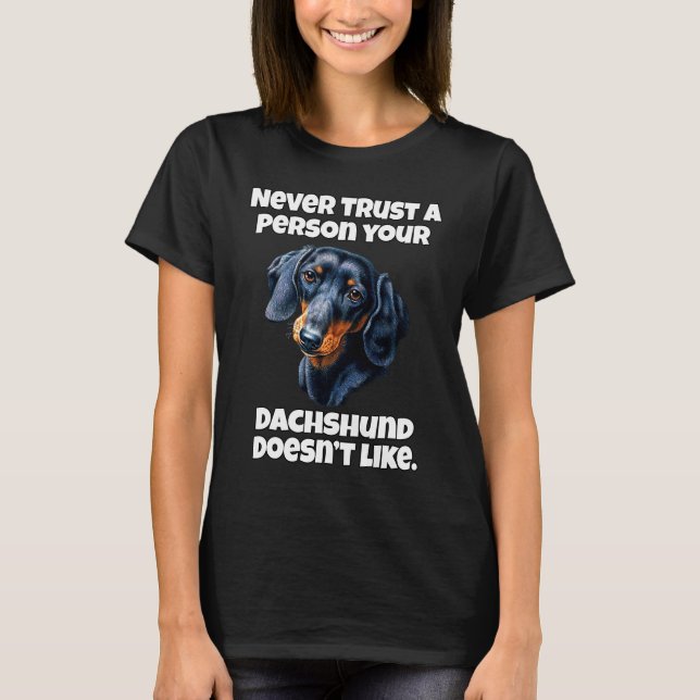 Dachshund Owner Never Trust A Person Your Dachshun T Shirt (Framsida)