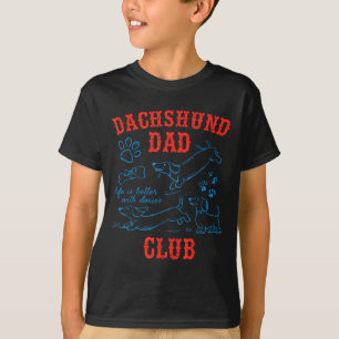 Dachshund Pappa Klubben Livet Är Bättre Med Doxies T Shirt