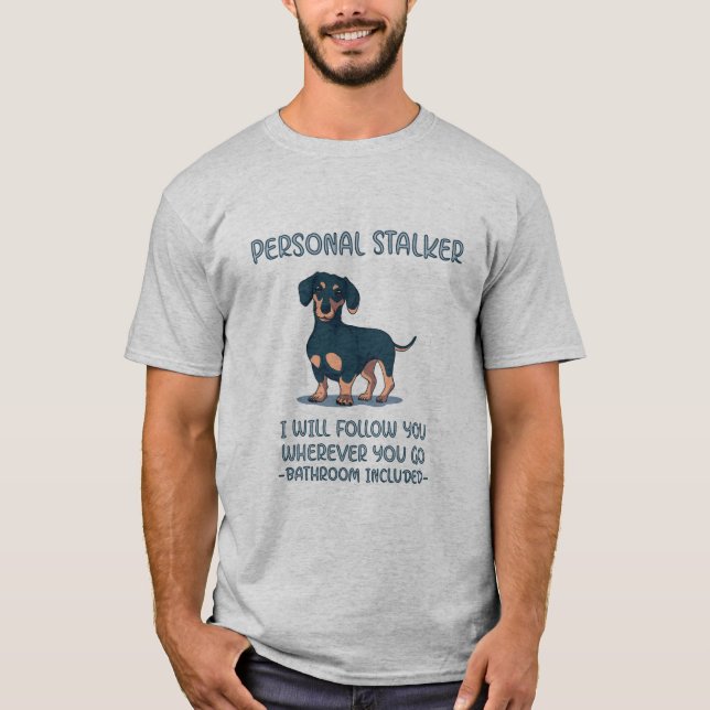 Dachshund Personal Stalker T Shirt (Framsida)