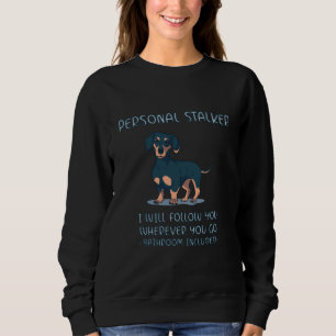 Dachshund Personal Stalker T Shirt