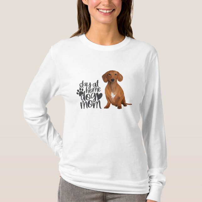 Dachshund - stanna hemma Hund Mamma T Shirt (Framsida)