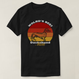 Dachshund - världens bästa Dachshund Mamma T Shirt