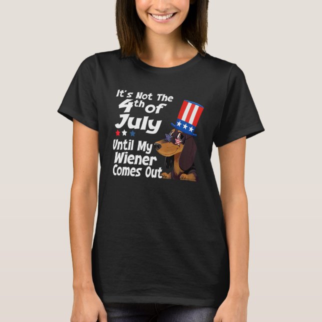 Dachshund  Women 4th July Not Party Until Weiner C T Shirt (Framsida)