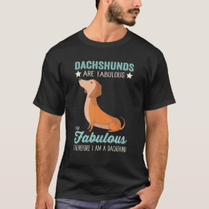Dachshunds är uppseendeväckande.. Jag är tydligen  T Shirt