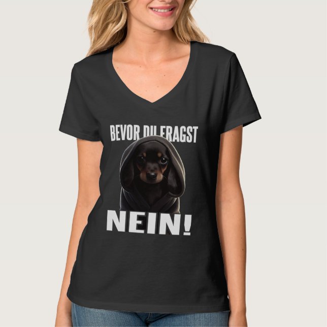 Dackel Spruch Lustig Geschenk I Bevor du fragst Ne T Shirt (Framsida)