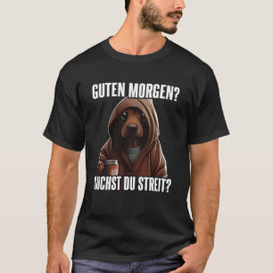 Dackel Spruch Lustig Geschenk I Guten Morgen T Shirt
