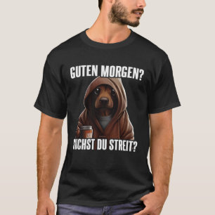 Dackel Spruch Lustig Geschenk I Guten Morgen T Shirt