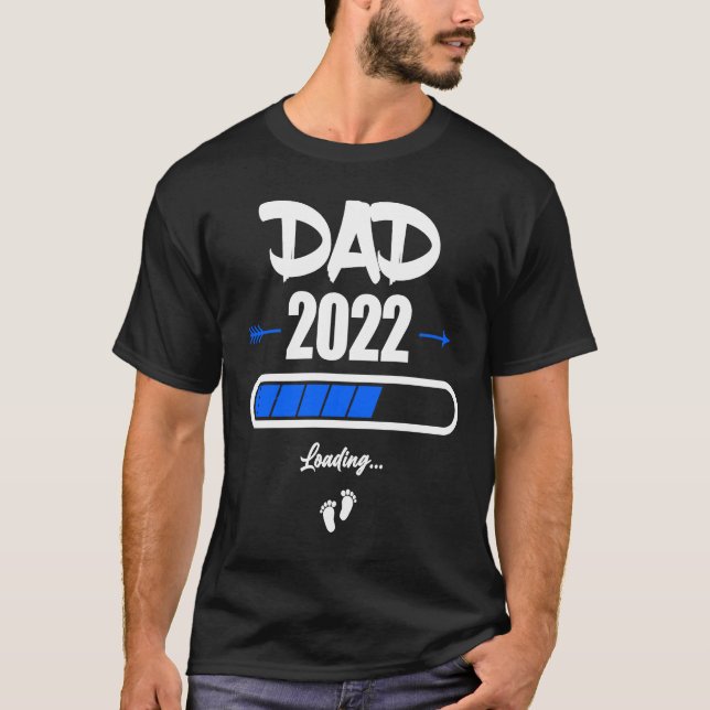 Dad 2022 Soon The Be Dad 2022 Loading T Shirt (Framsida)