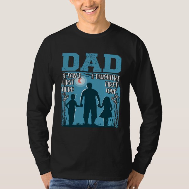 Dad A Son s First Hero A Daughters First Love Twin T Shirt (Framsida)