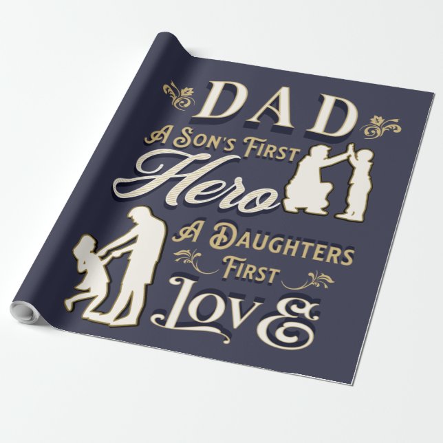 Dad A Son's First A Daughters First Love Presentpapper (Utrullad)