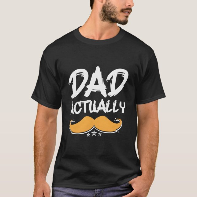 Dad Actually Parents Daddy Mom Dad Father Husband  T Shirt (Framsida)