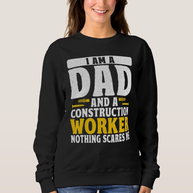 Dad And A Construction Worker Nothing Scares Me Fa T Shirt (Framsida)