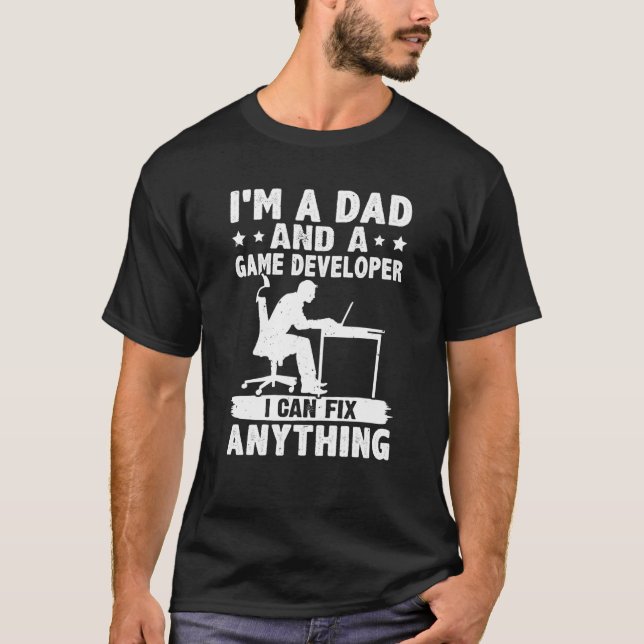 Dad And A Game Developer I Can Fix Anything T Shirt (Framsida)