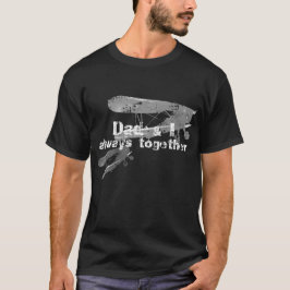 Dad and I always together. Biplane planes T Shirt