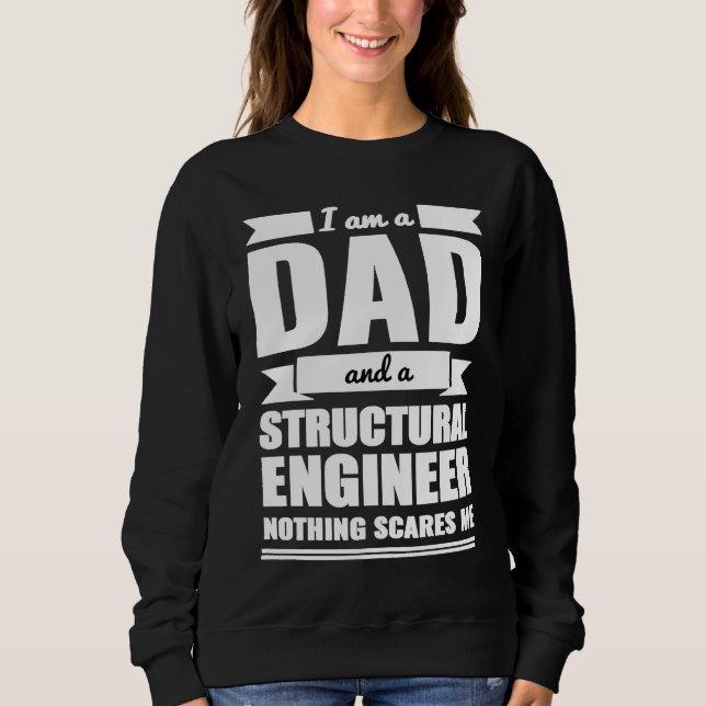 Dad and Structural Engineer Nothing Scares Me Fath T Shirt (Framsida)