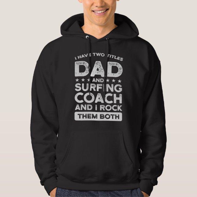 Dad and Surfing Coach Surfing Coach Hoodie (Framsida)