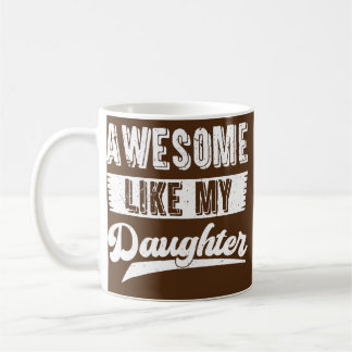 Dad Awesome Like My Daughter Funny Father Day Kaffemugg
