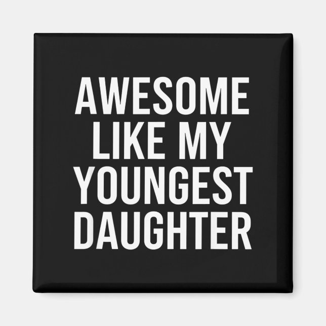 Dad Awesome Like My Youngest Daughter Fathers Day  Magnet (Framsidan)